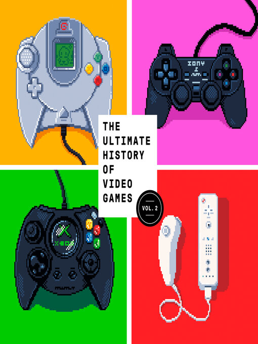 Title details for The Ultimate History of Video Games, Volume 2 by Steven L. Kent - Available